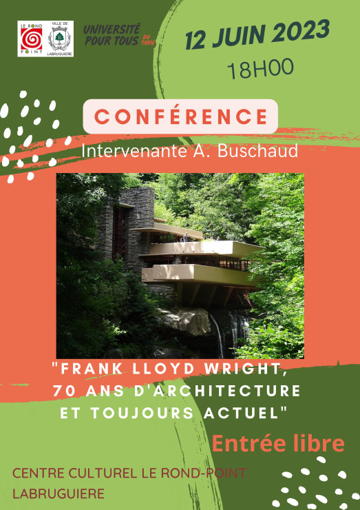 FRANK LLOYD WRIGHT, 70 ANS D'ARCHITECTURE ET TOUJOURS ACTUEL