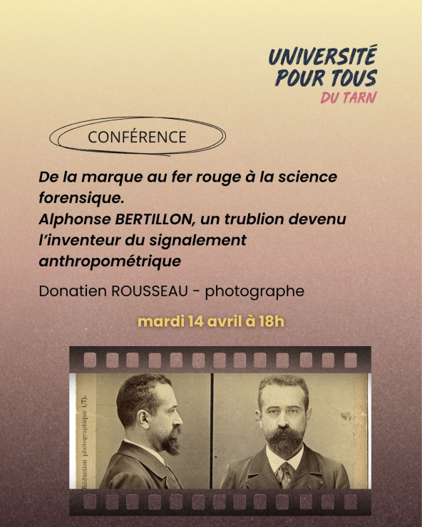 De la marque au fer rouge à la science forensique.  Alphonse BERTILLON, un trublion devenu l’inventeur du signalement anthropométrique.